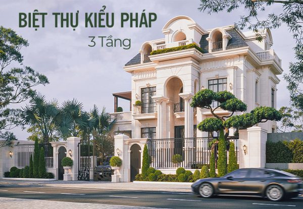Biệt Thự Kiểu Pháp Kiến Trúc Đậm Chất Châu Âu